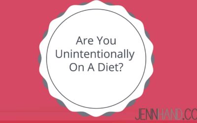 Are You Unintentionally on a Diet?