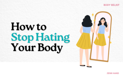 How to Stop Hating Your Body