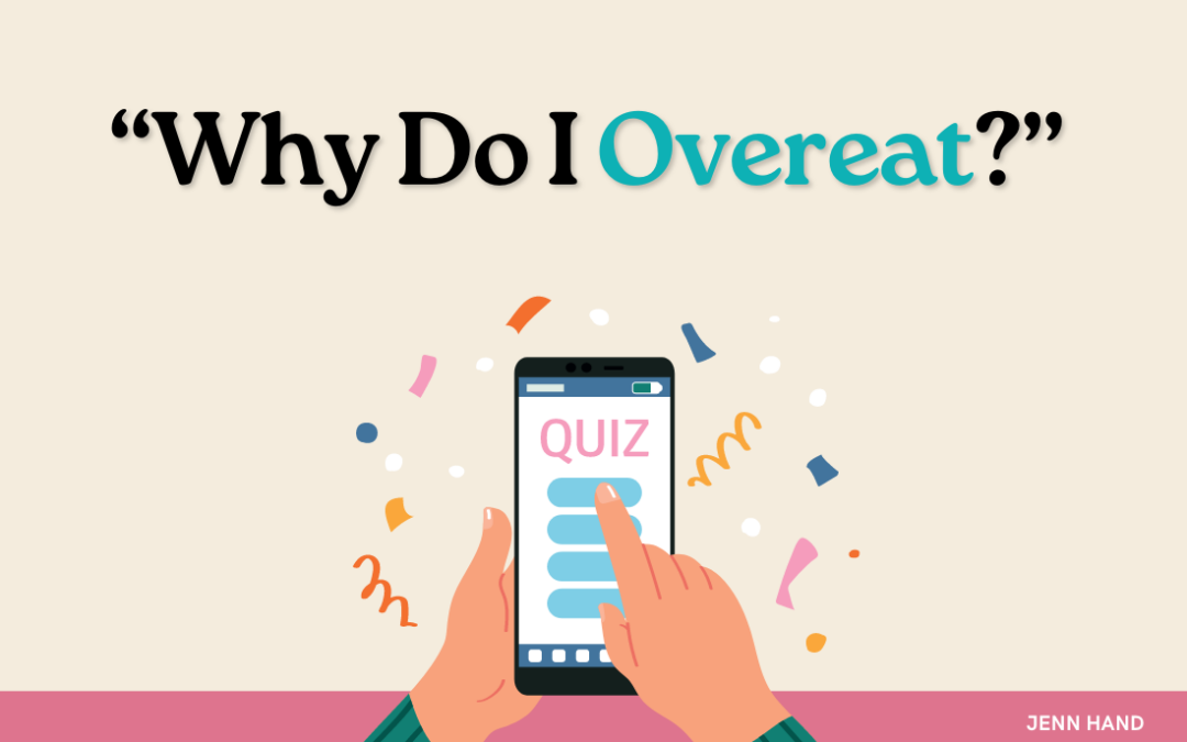 “Why Do I Overeat?” Quiz