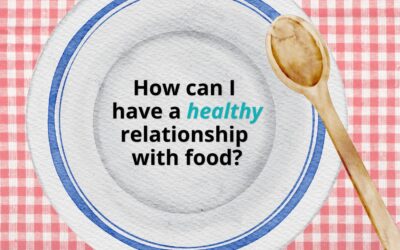 How to Have a Healthy Relationship with Food One Day at a Time