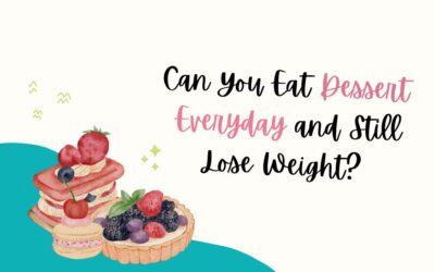 Can You Eat Dessert Everyday and Still Lose Weight?