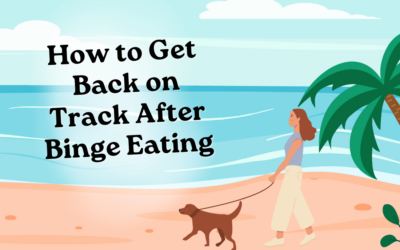 How to Get Back on Track After Binge Eating